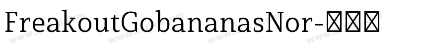 FreakoutGobananasNor字体转换