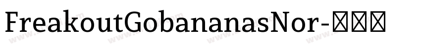 FreakoutGobananasNor字体转换