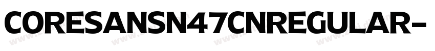 CoreSansN47CnRegular字体转换