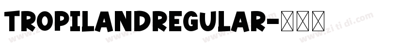 TropiLandRegular字体转换
