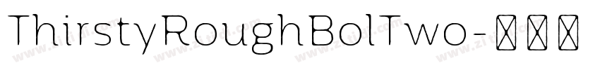 ThirstyRoughBolTwo字体转换