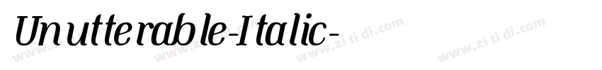 Unutterable-Italic字体转换 Unutterable-Italic字体转换