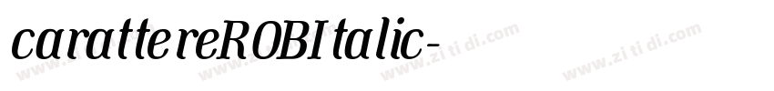 carattereROBItalic字体转换 carattereROBItalic字体转换