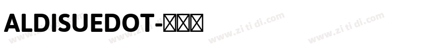 ALDISUEDOT字体转换