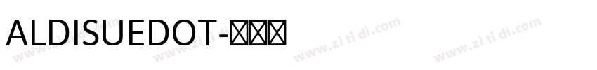 ALDISUEDOT字体转换