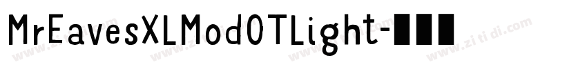 MrEavesXLModOTLight字体转换