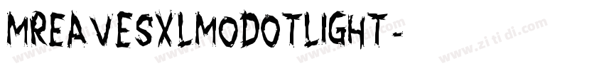 MrEavesXLModOTLight字体转换