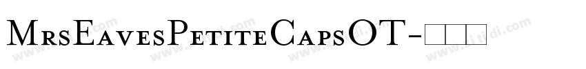 MrsEavesPetiteCapsOT字体转换 MrsEavesPetiteCapsOT字体转换