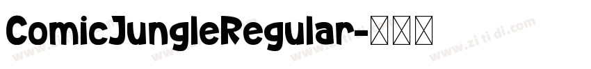 ComicJungleRegular字体转换 ComicJungleRegular字体转换