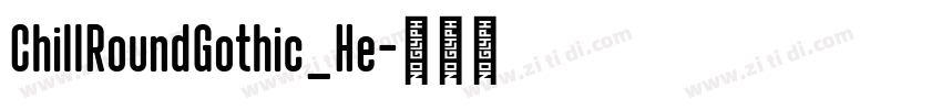 ChillRoundGothic_He字体转换