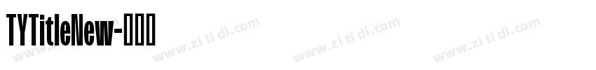 TYTitleNew字体转换 TYTitleNew字体转换