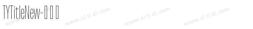 TYTitleNew字体转换 TYTitleNew字体转换