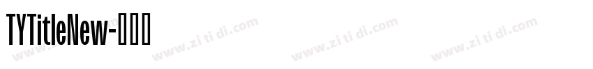 TYTitleNew字体转换 TYTitleNew字体转换