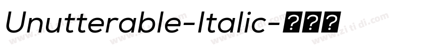 Unutterable-Italic字体转换 Unutterable-Italic字体转换
