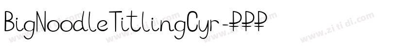 BigNoodleTitlingCyr字体转换