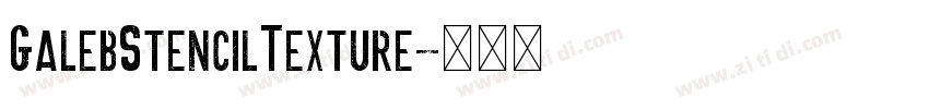GalebStencilTexture字体转换 GalebStencilTexture字体转换