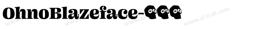 OhnoBlazeface字体转换