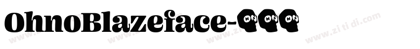 OhnoBlazeface字体转换