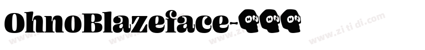 OhnoBlazeface字体转换