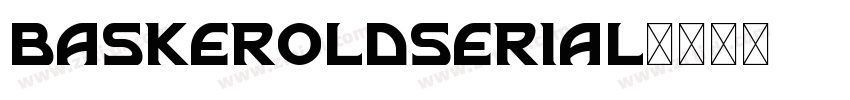 BaskerOldSerial字体转换