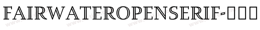 FairwaterOpenSerif字体转换