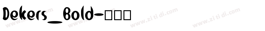 Dekers_Bold字体转换