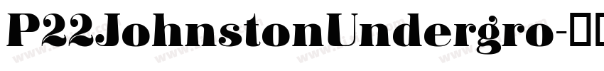 P22JohnstonUndergro字体转换