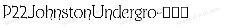 P22JohnstonUndergro字体转换