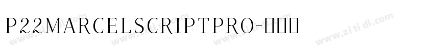P22MarcelScriptPro字体转换
