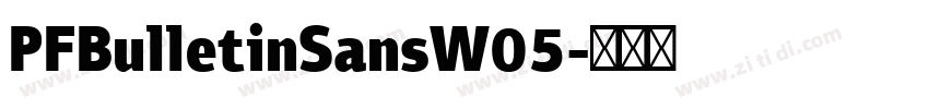 PFBulletinSansW05字体转换 PFBulletinSansW05字体转换