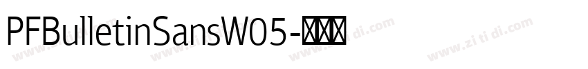PFBulletinSansW05字体转换 PFBulletinSansW05字体转换