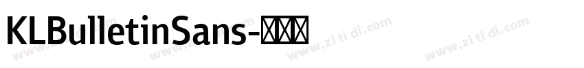 KLBulletinSans字体转换 KLBulletinSans字体转换