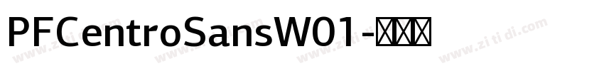 PFCentroSansW01字体转换 PFCentroSansW01字体转换