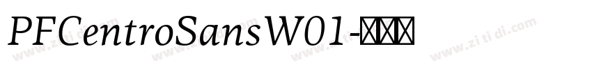 PFCentroSansW01字体转换 PFCentroSansW01字体转换