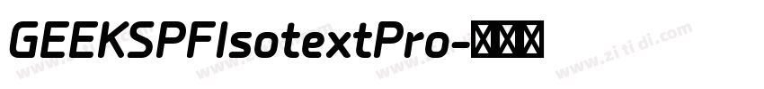 GEEKSPFIsotextPro字体转换 GEEKSPFIsotextPro字体转换