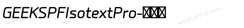 GEEKSPFIsotextPro字体转换 GEEKSPFIsotextPro字体转换