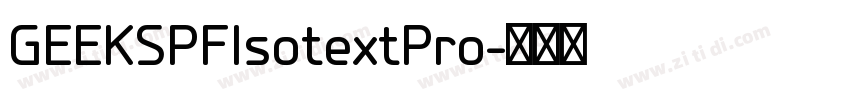 GEEKSPFIsotextPro字体转换 GEEKSPFIsotextPro字体转换