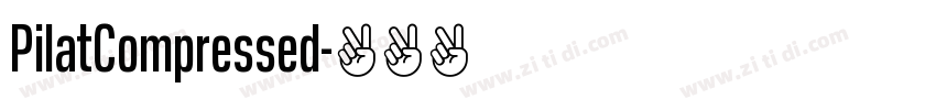 PilatCompressed字体转换 PilatCompressed字体转换
