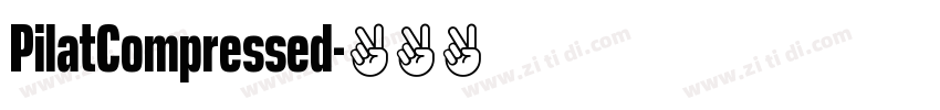 PilatCompressed字体转换 PilatCompressed字体转换