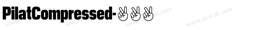 PilatCompressed字体转换 PilatCompressed字体转换