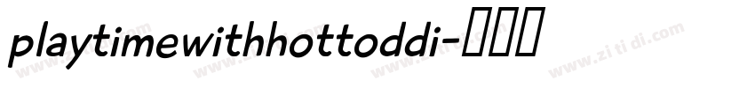 playtimewithhottoddi字体转换