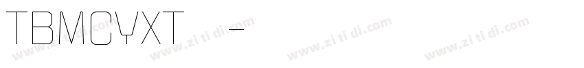 TBMCYXT◆字体转换