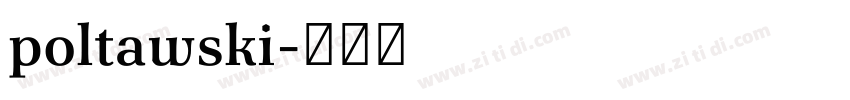 poltawski字体转换 poltawski字体转换