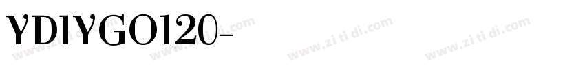 YDIYGO120字体转换 YDIYGO120字体转换