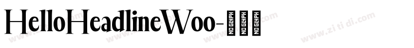 HelloHeadlineWoo字体转换