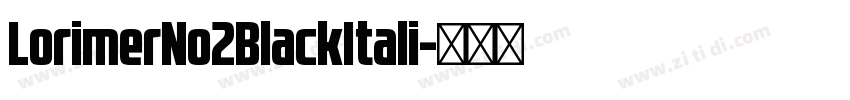 LorimerNo2BlackItali字体转换 LorimerNo2BlackItali字体转换