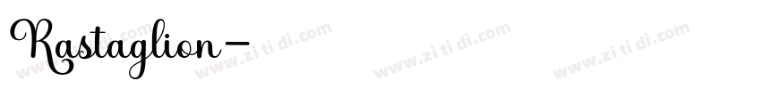 Rastaglion字体转换