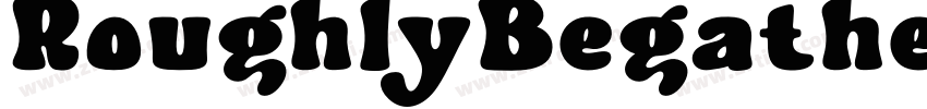 RoughlyBegatherDemo字体转换 RoughlyBegatherDemo字体转换