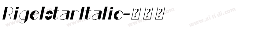 RigelstarItalic字体转换 RigelstarItalic字体转换