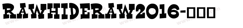 RawhideRaw2016字体转换